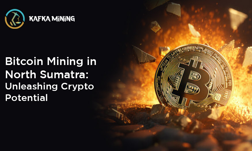 Bitcoin Mining in North Sumatra: Unleashing Crypto Potential