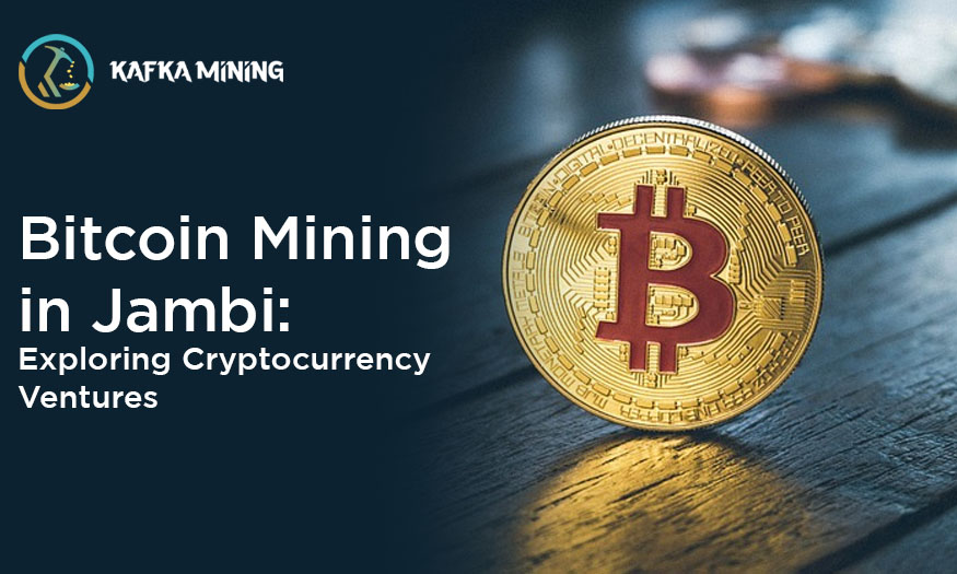 Bitcoin Mining in Jambi: Exploring Cryptocurrency Ventures