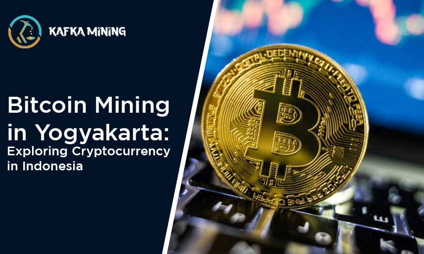 Bitcoin Mining in Yogyakarta: Exploring Cryptocurrency in Indonesia