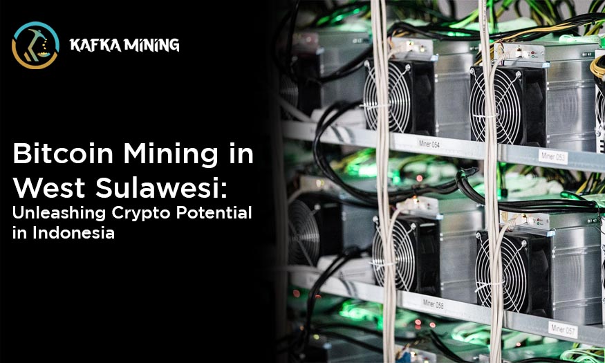 Bitcoin Mining in West Sulawesi: Unleashing Crypto Potential in Indonesia