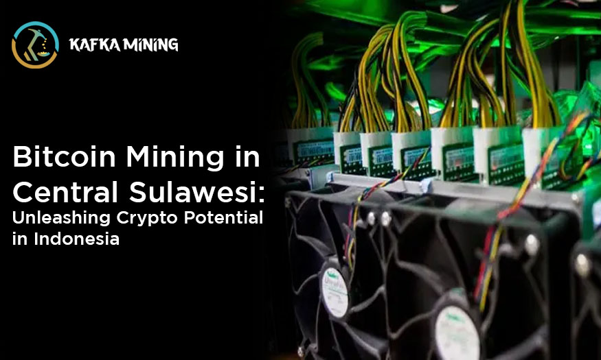 Bitcoin Mining in Central Sulawesi: Unleashing Crypto Potential in Indonesia