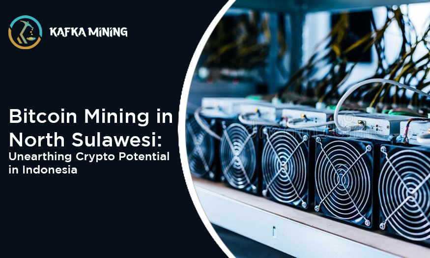 Bitcoin Mining in North Sulawesi: Unearthing Crypto Potential in Indonesia