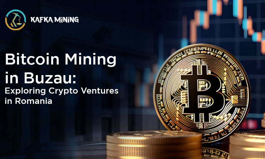 Bitcoin Mining in Buzau: Exploring Crypto Ventures in Romania