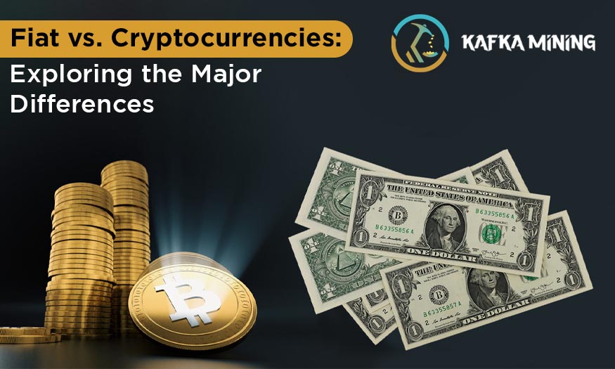 Fiat vs. Cryptocurrencies: Exploring the Major Differences