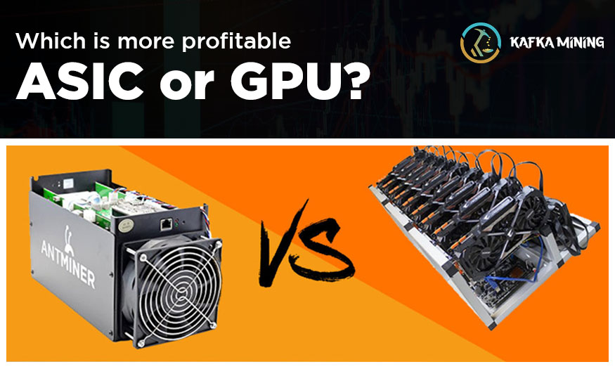 Which is more profitable, ASIC or GPU?