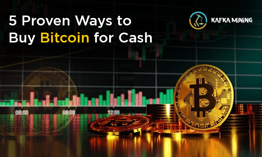 5 Proven Ways to Buy Bitcoin for Cash