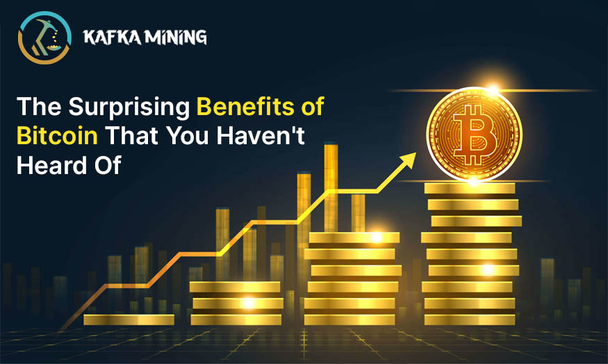 The Surprising Benefits of Bitcoin That You Haven't Heard Of