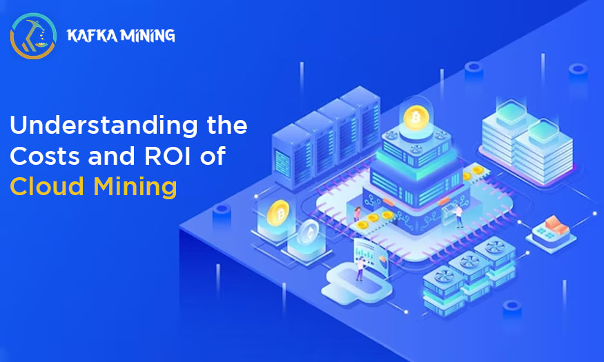 Understanding the Costs and ROI of Cloud Mining