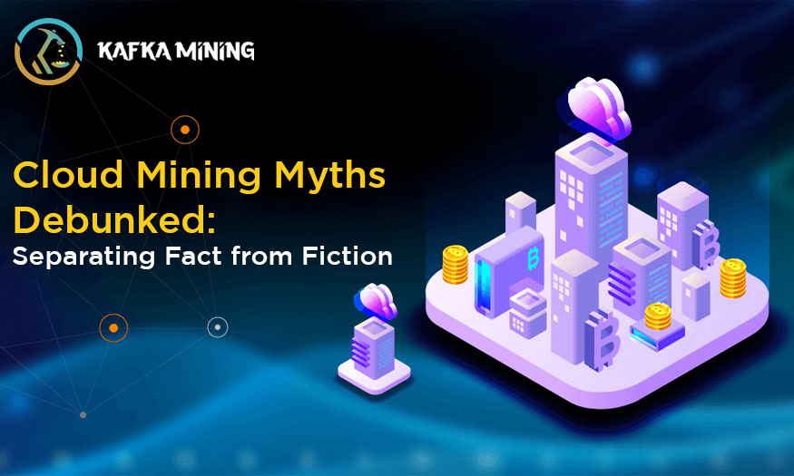 Cloud Mining Myths Debunked-Separating Fact from Fiction