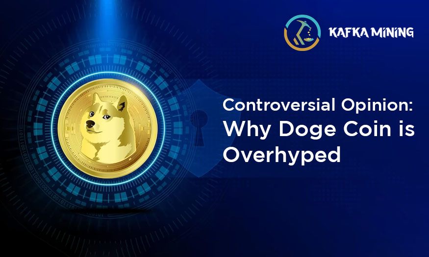 Controversial Opinion: Why Doge Coin is Overhyped?