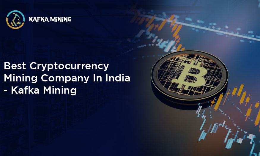 Best Cryptocurrency Mining Company in India - Kafka Mining