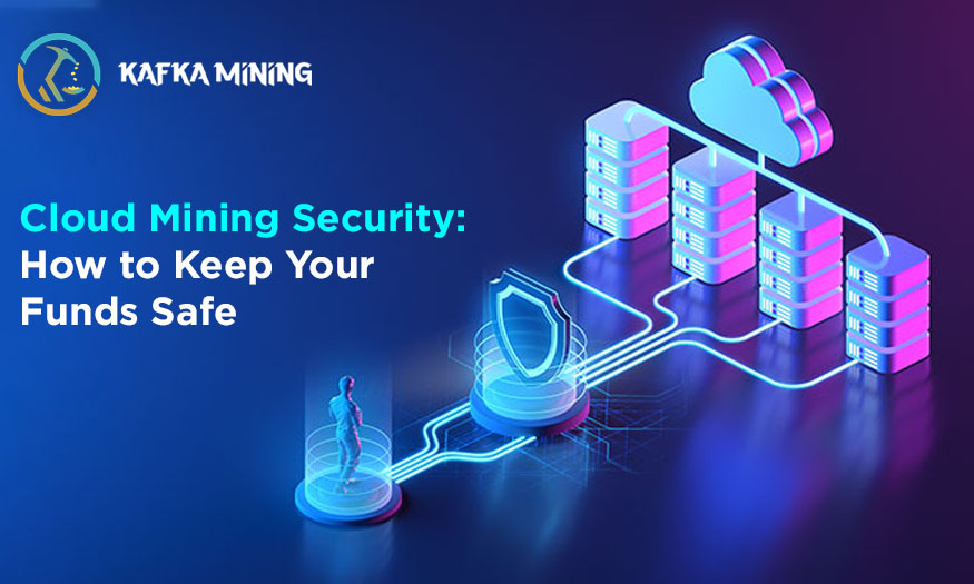 Cloud Mining Security-How to Keep Your Funds Safe