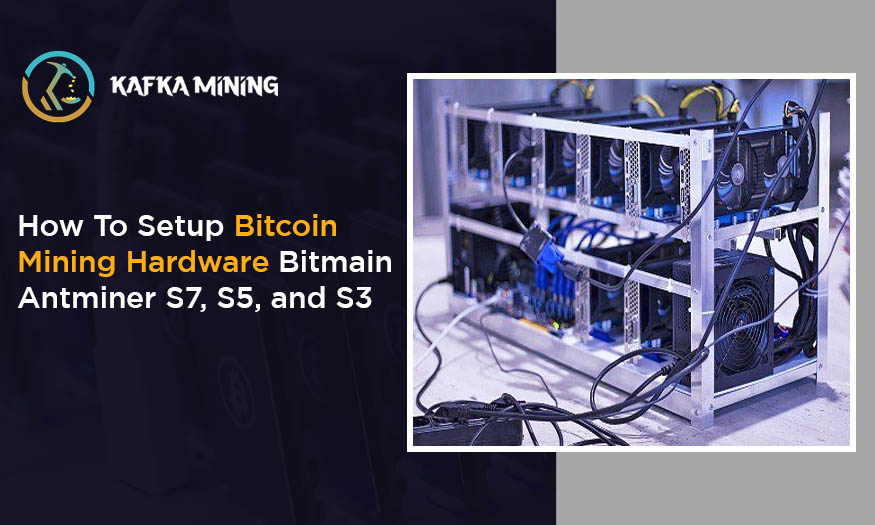 How To Setup Bitcoin Mining Hardware Bitmain Antminer S7, S5, and S3