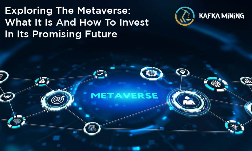 Exploring The Metaverse: What It Is And How To Invest In Its Promising Future