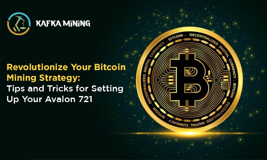 Revolutionize Your Bitcoin Mining Strategy: Tips and Tricks for Setting Up Your Avalon 721