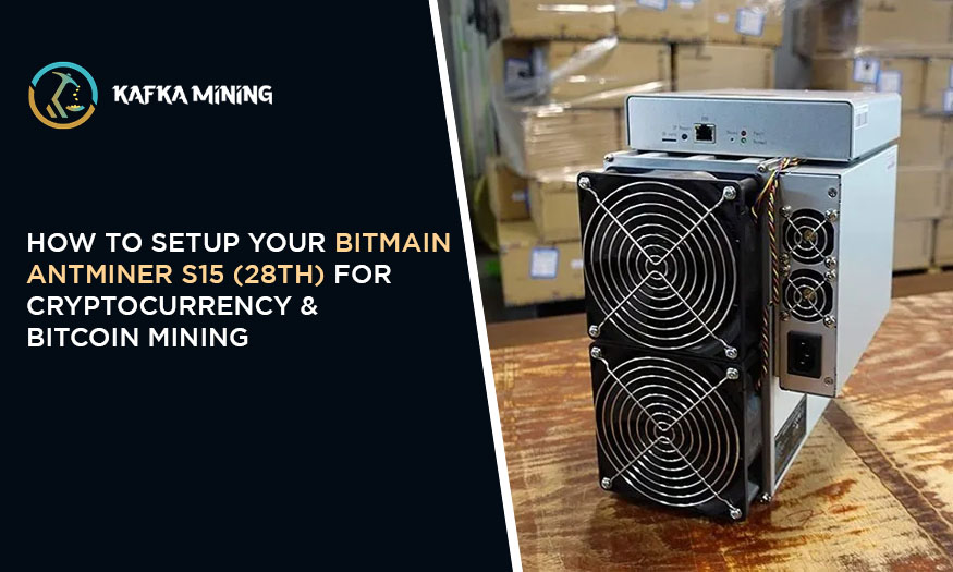 How To Setup Bitmain Antminer S15 (28Th) For Bitcoin Mining