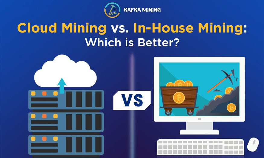 Cloud Mining vs. In-House Mining: Which is Better?