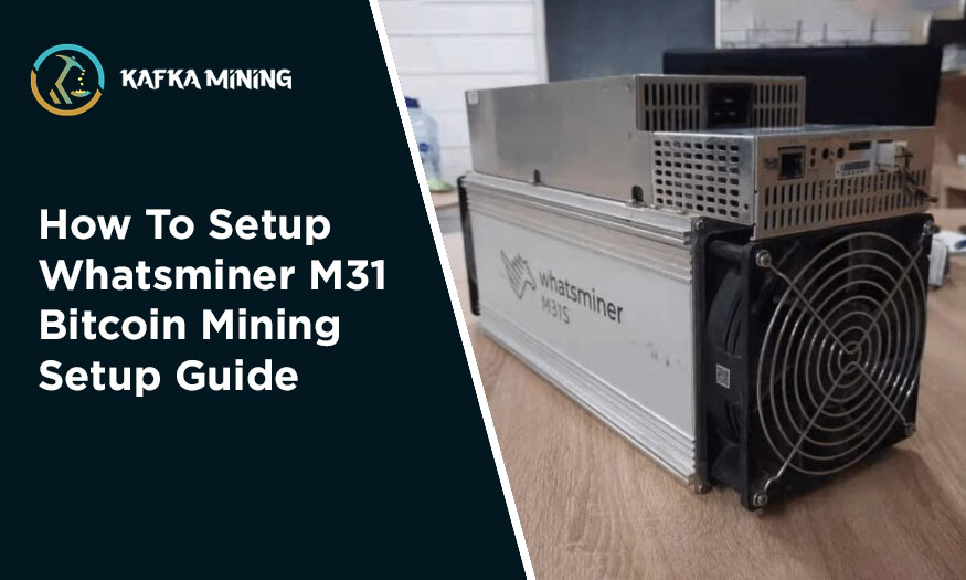 How To Setup Whatsminer M31 for Bitcoin Mining