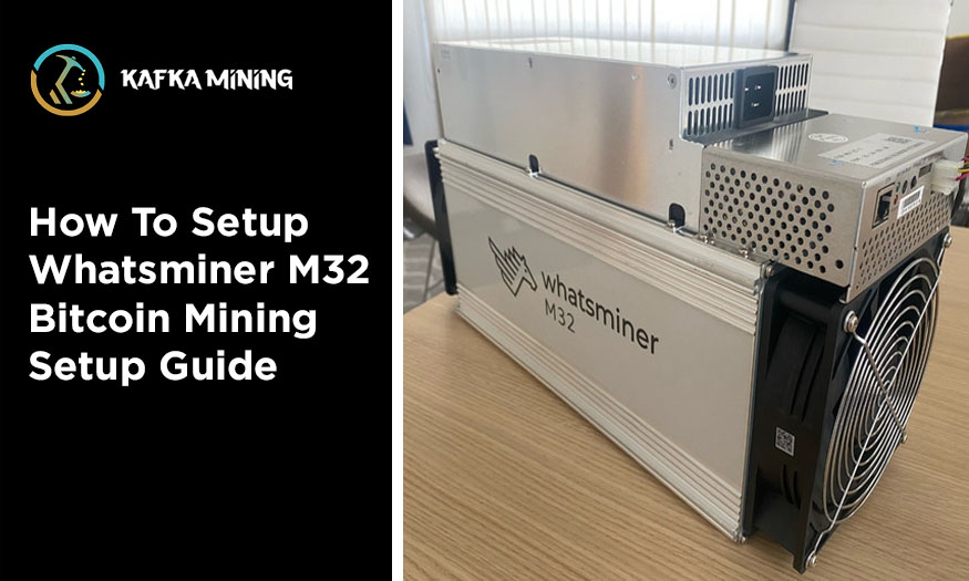 How To Setup Whatsminer M32 For Bitcoin Mining