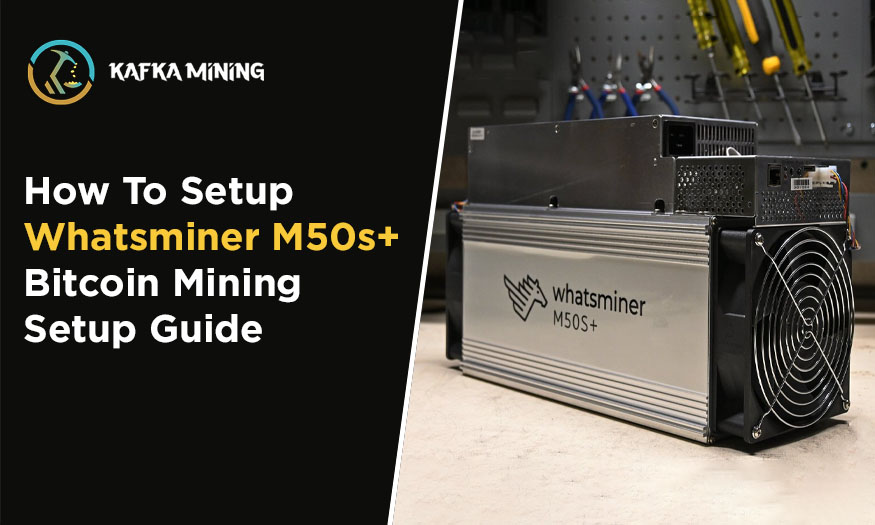 How To Setup Whatsminer M50s Plus for Bitcoin Mining