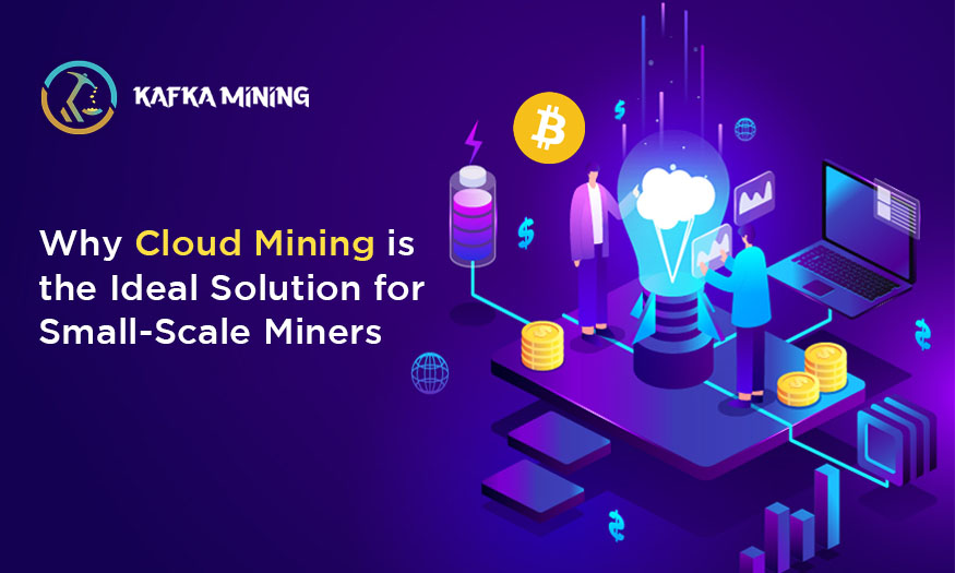 Why Cloud Mining is the Ideal Solution for Small-Scale Miners?