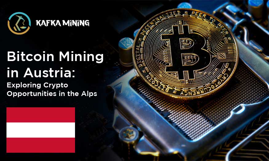 Bitcoin Mining in Austria: Exploring Crypto Opportunities in the Alps