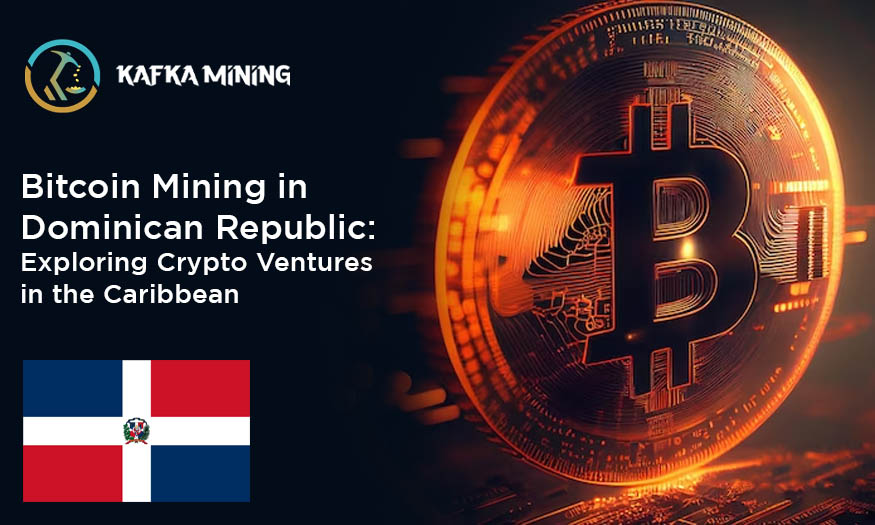 Bitcoin Mining in Dominican Republic: Exploring Crypto Ventures in the Caribbean