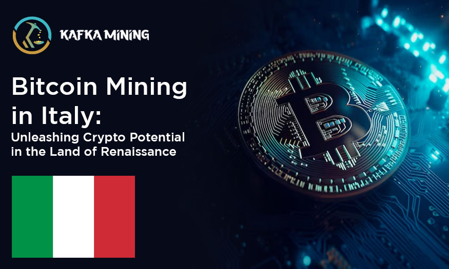 Bitcoin Mining in Italy: Unleashing Crypto Potential in the Land of Renaissance