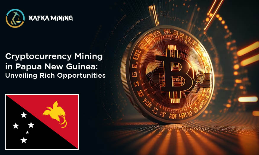 Cryptocurrency Mining in Papua New Guinea: Unveiling Rich Opportunities