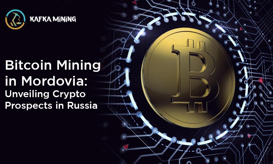 Bitcoin Mining in Mordovia: Unveiling Crypto Prospects in Russia