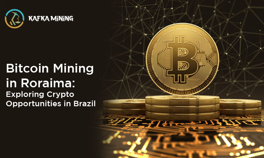 Bitcoin Mining in Roraima: Exploring Crypto Opportunities in Brazil