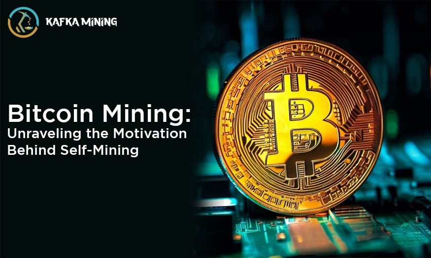 Bitcoin Mining: Motivation Behind Self-Mining