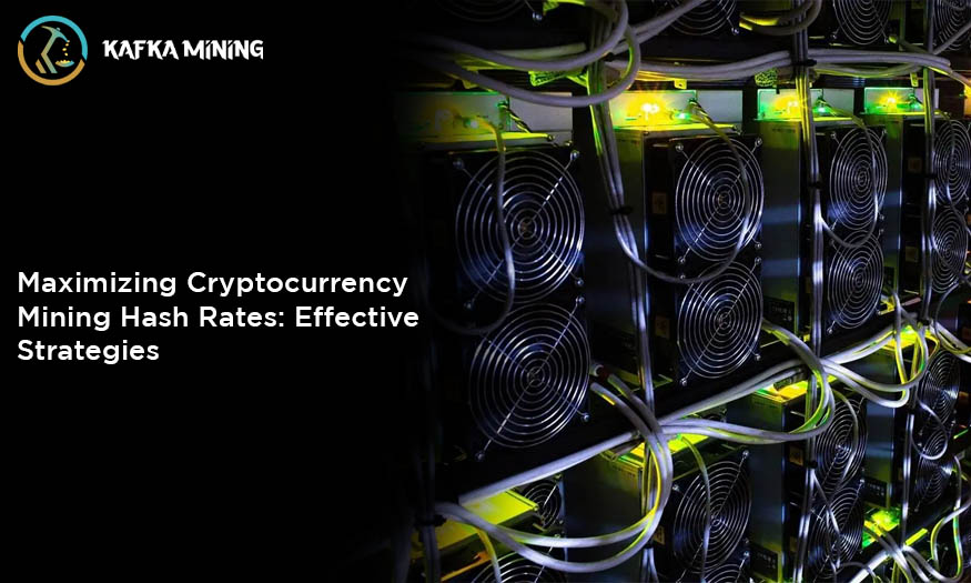 Maximizing Cryptocurrency Mining Hash Rates: Effective Strategies