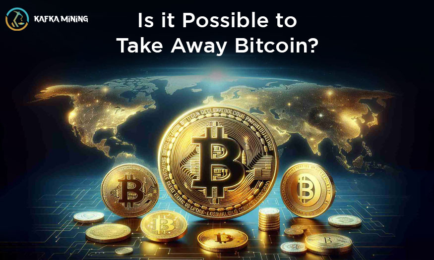 Is it Possible to Take Away Bitcoin?